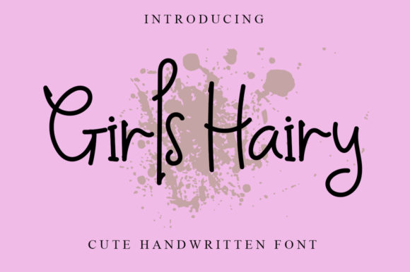 Girls Hairy: A Fresh Script Font for Editorial Design